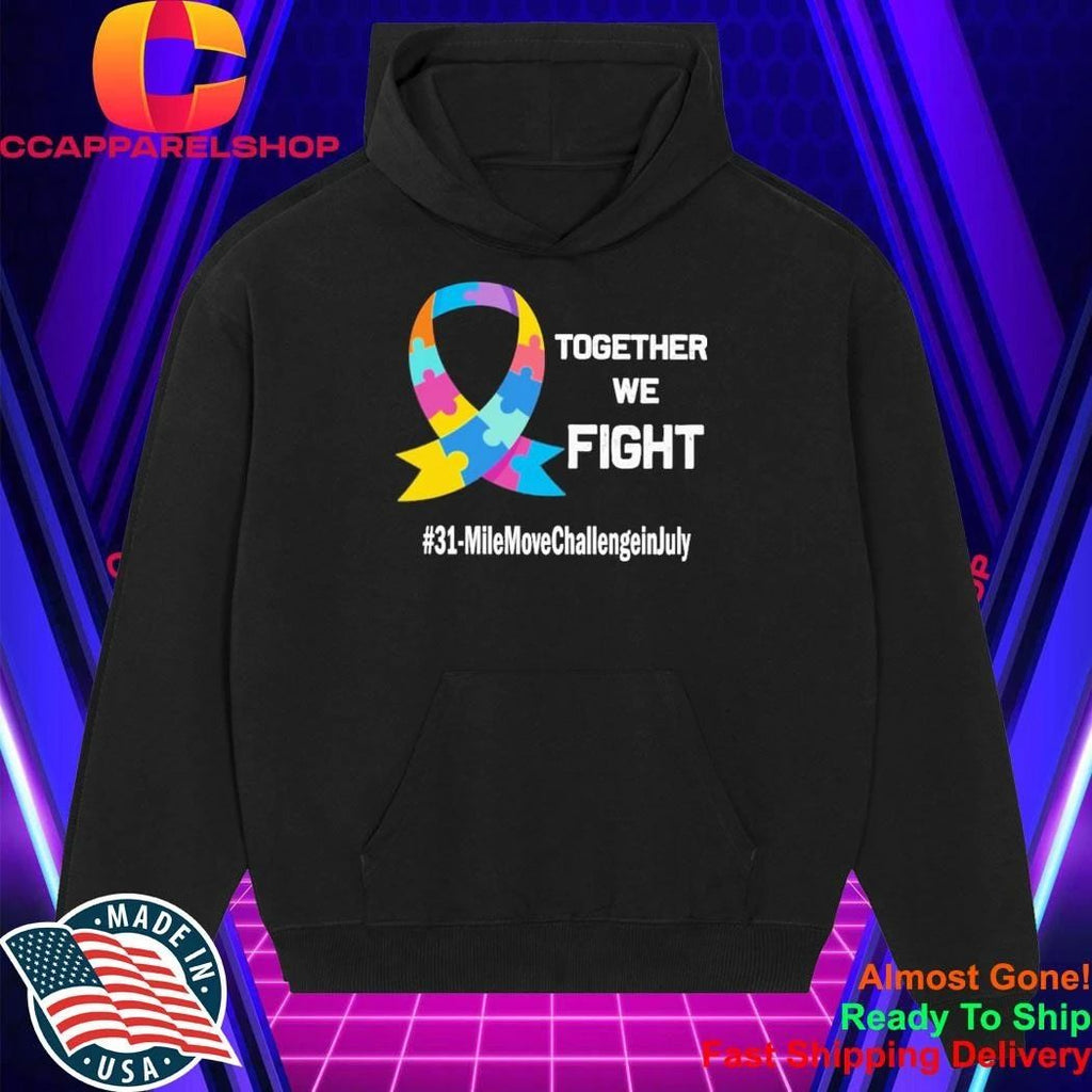 Together We Fight 31 Mile Move Challenge in July Shirt