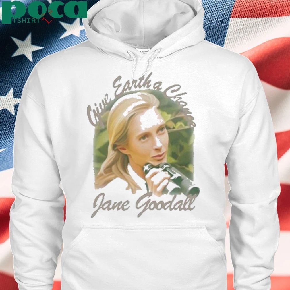 Give earth a chance jane goodall Shirt
