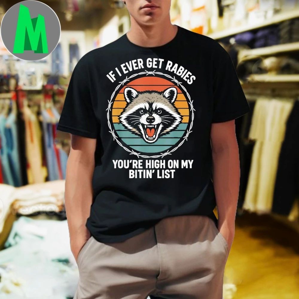 If I Ever Get Rabies Shirt
