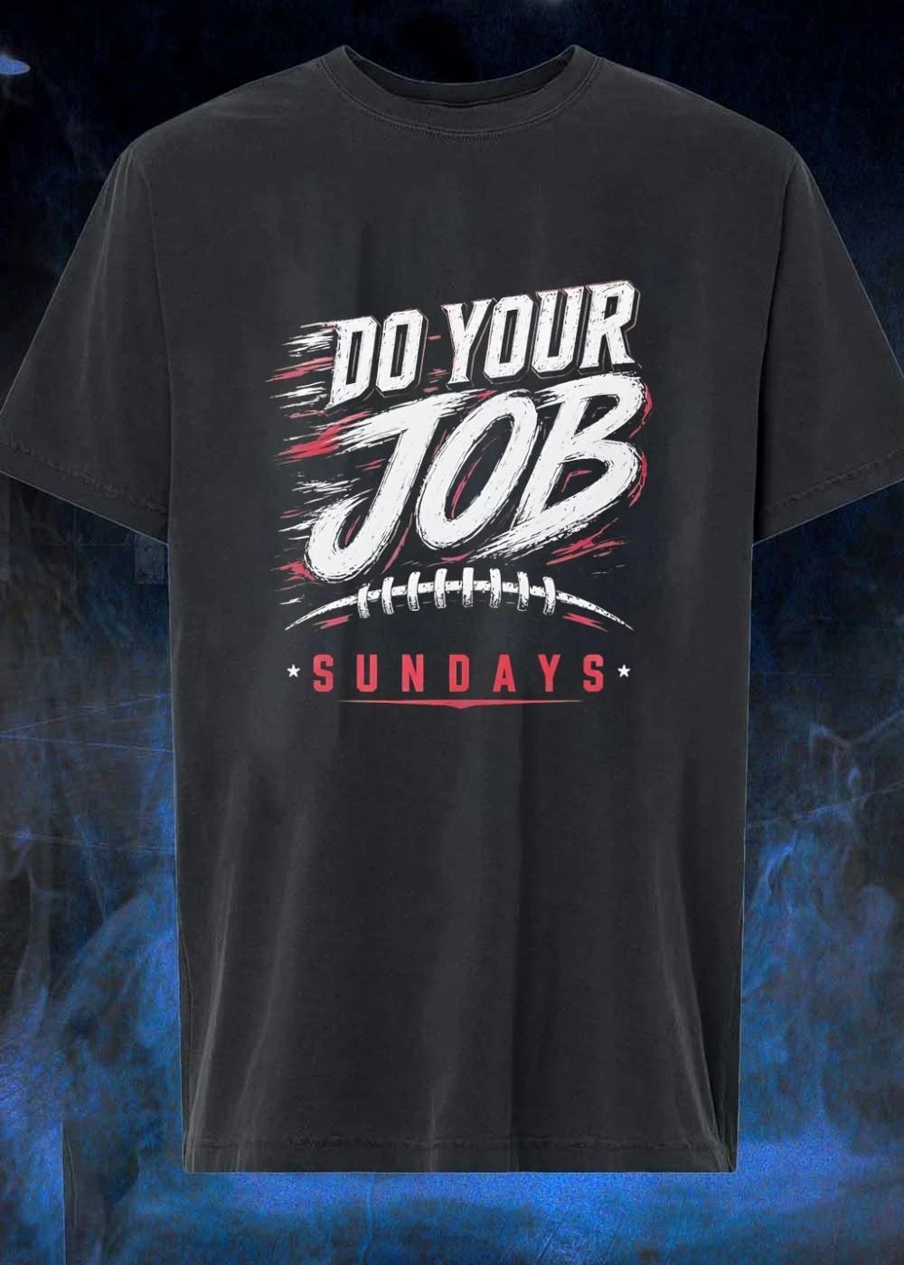 Sundays Do Your Job American Football T-Shirt