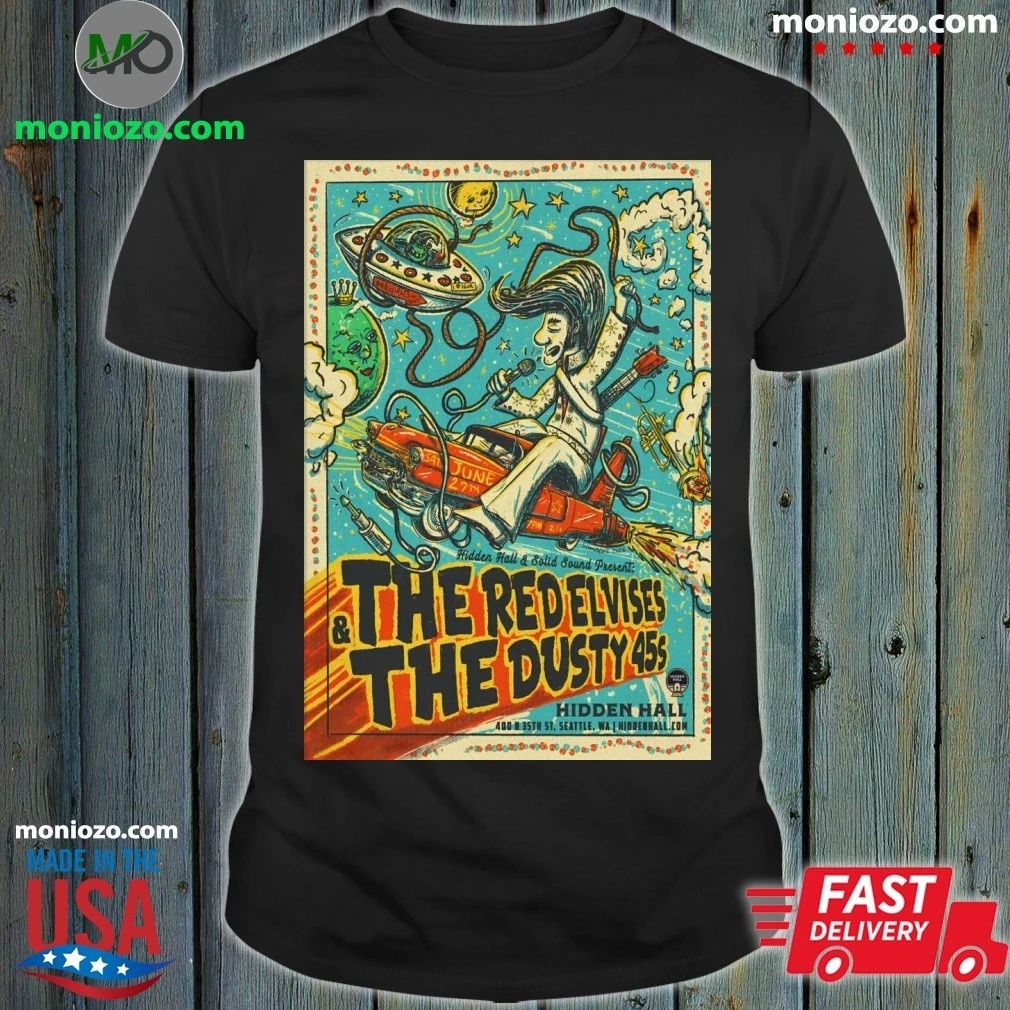 Original The Red Elvises And The Dusty 45s Seattle WA On Jun 27 2026 Tour Poster T-shirt