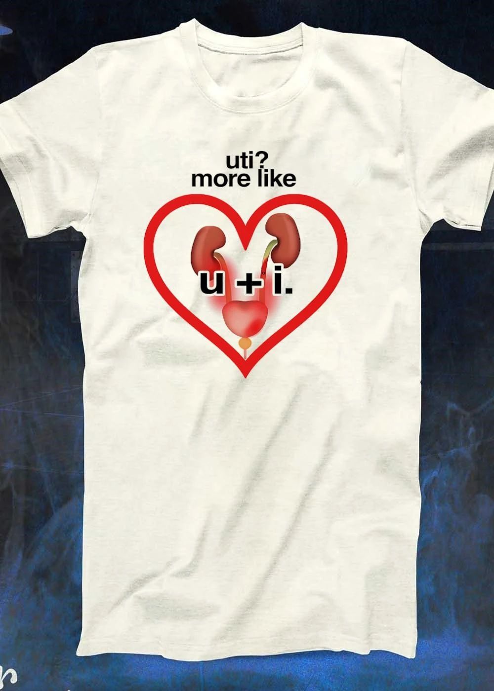 Uti More Like U + I Funny Medical Anatomy Humor Shirt