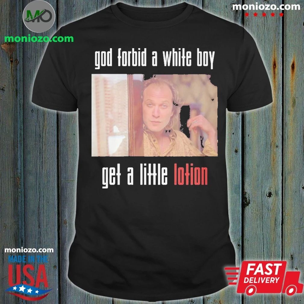 Original God Forbid A White Boy Get A Little Motion Shirt