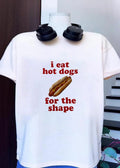 I Eat Hot Dogs For The Shape Funny Food shirt