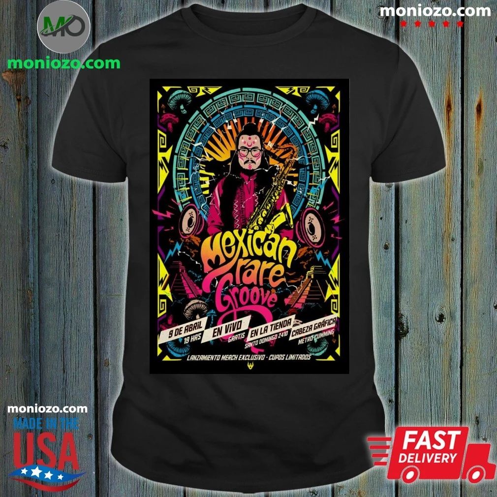 Mexican Rare Groove April 9 2026 Santiago Chile Poster Shirt – Perfect Gift for Men & Women