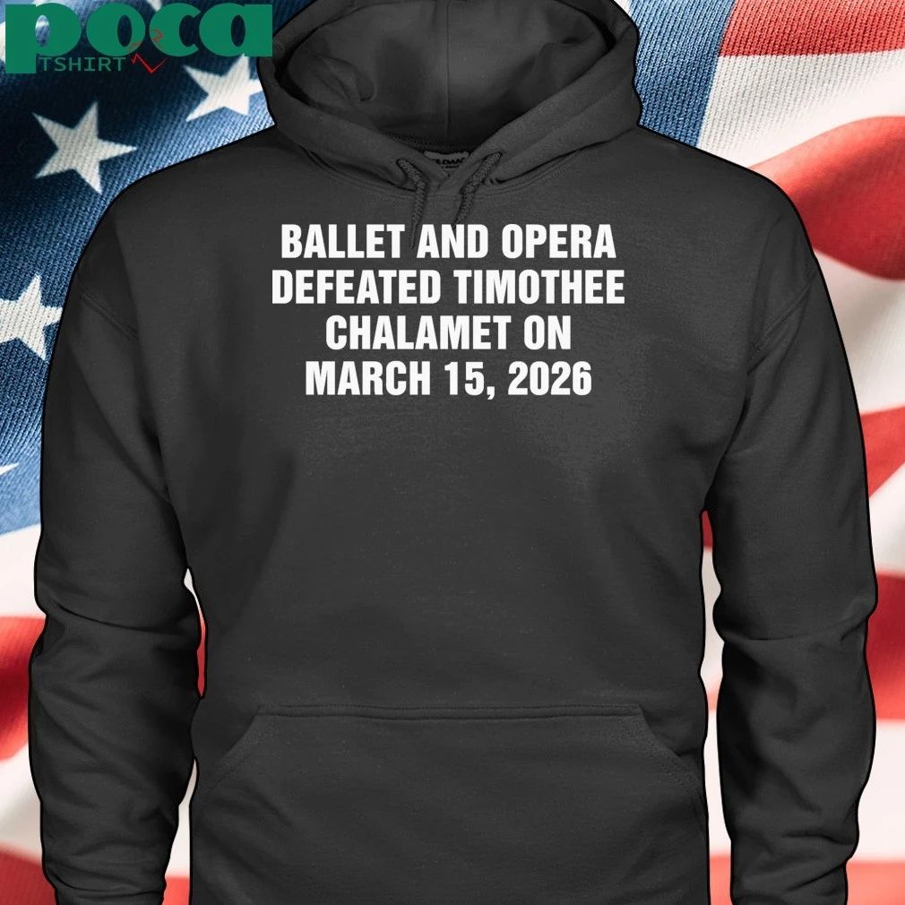 Ballet and Opera Defeated Timothee Chalamet on March 15, 2026 T-shirt
