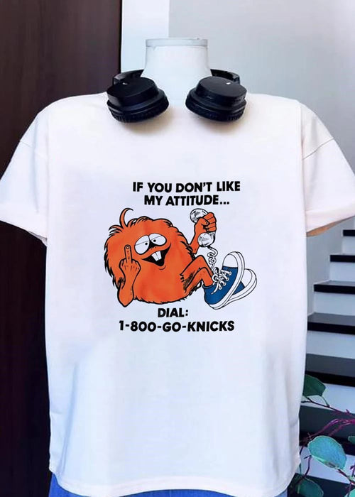 1-800-GO-KNICKS If You Don’t Like My Attitude Orange Monster T-Shirt