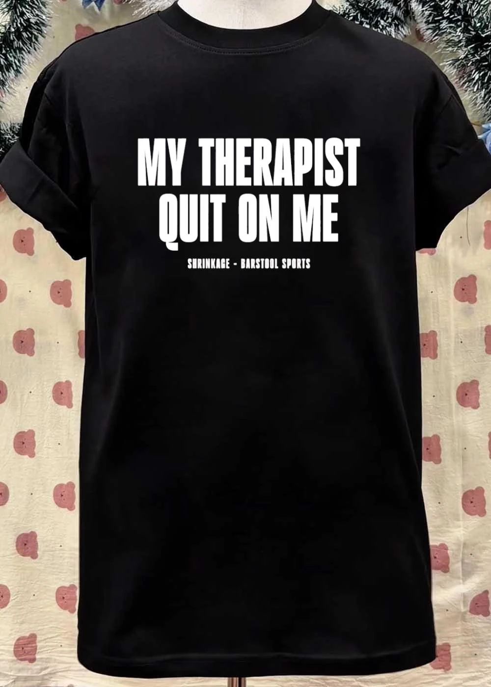 Shrinkage – Barstool Sports My Therapist Quit on Me T-Shirt