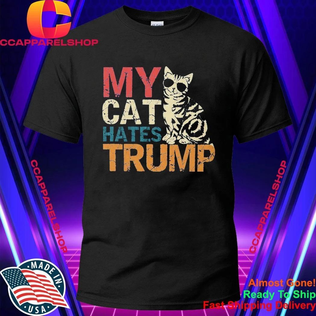 My Cat Hates Trump Shirt