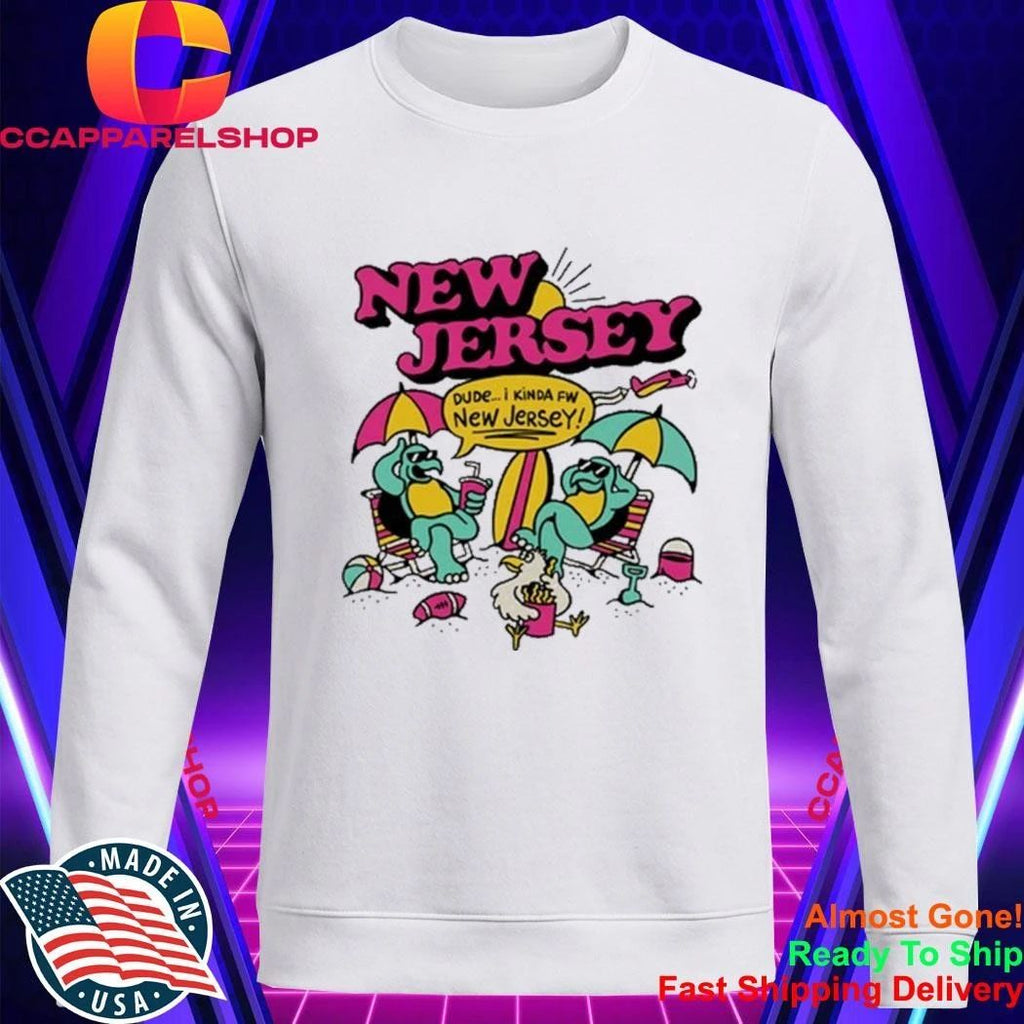 Dude I Kinda Fw New Jersey Shirt