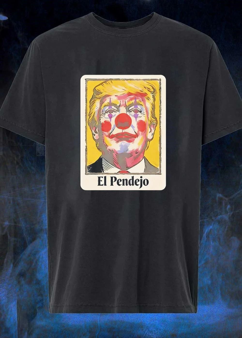 Donald Trump Clown Political El Pendejo Shirt