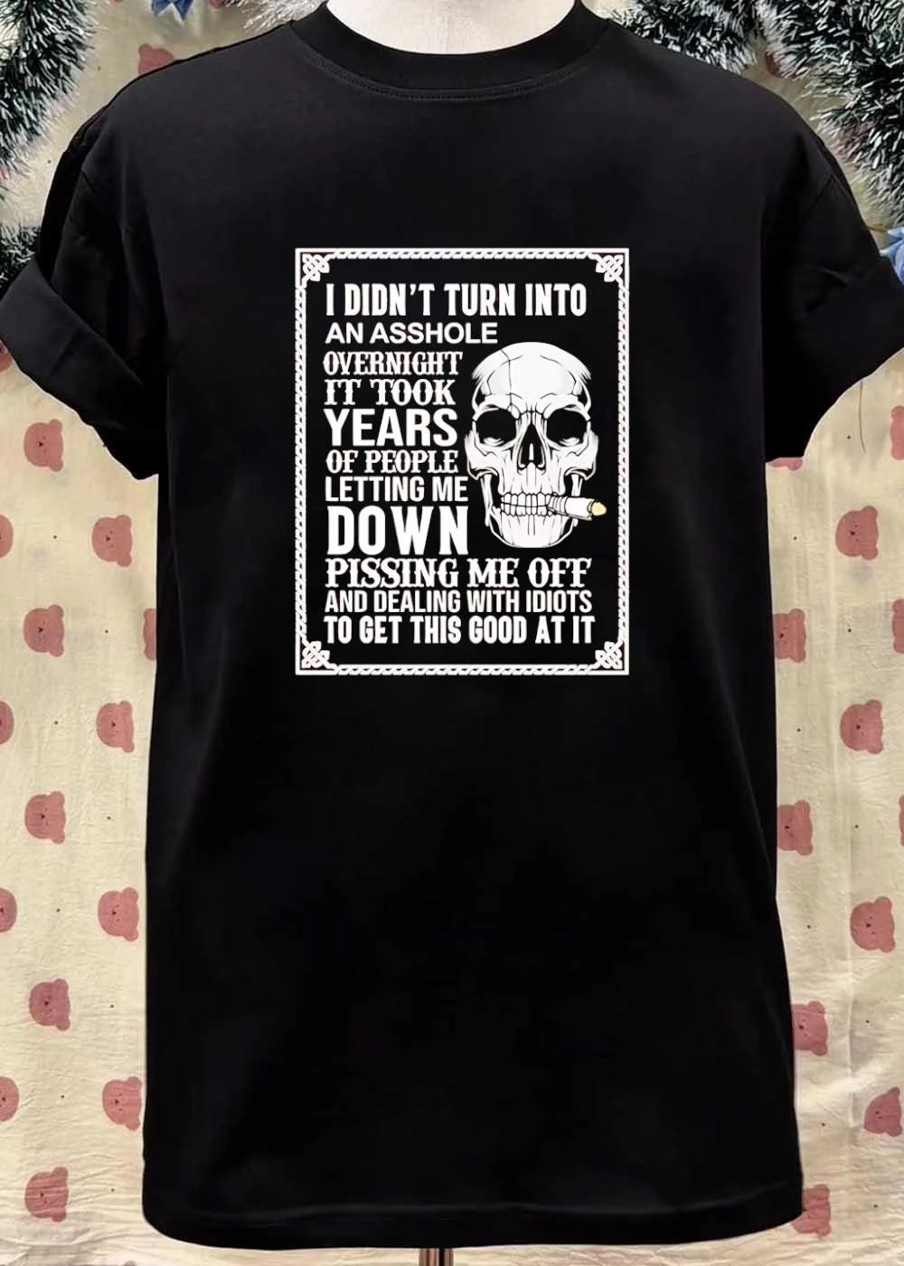 Cynical Skull Smoking Cigar I Didn’t Turn Into An Asshole Overnight Years Of People Letting Me Down Pissing Off And Dealing With Idiots T-Shirt