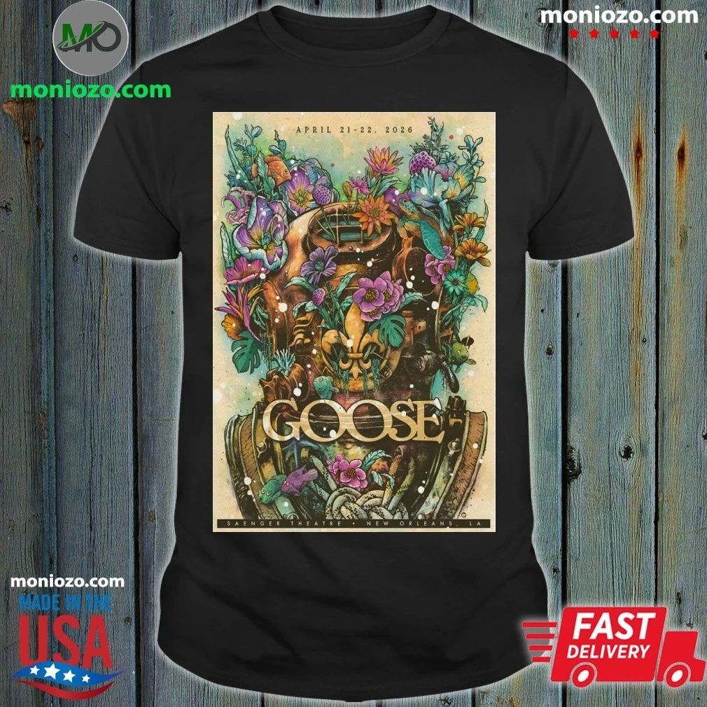 Goose New Orleans LA 4 21-4 22 2026 Tour Poster Shirt