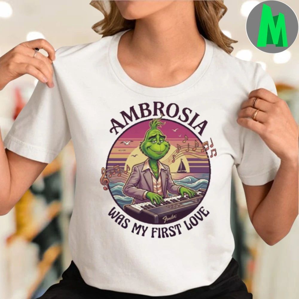 AMBROSIA Was My First Love Funny Grinch Christmas T-Shirt