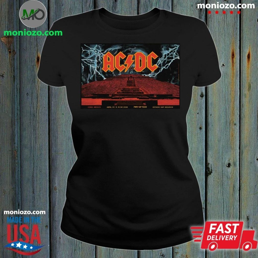 AC DC PWR UP Tour concert in Mexico City on April 7, 11, 15, 2026 Poster T-Edition For Fan Shirt