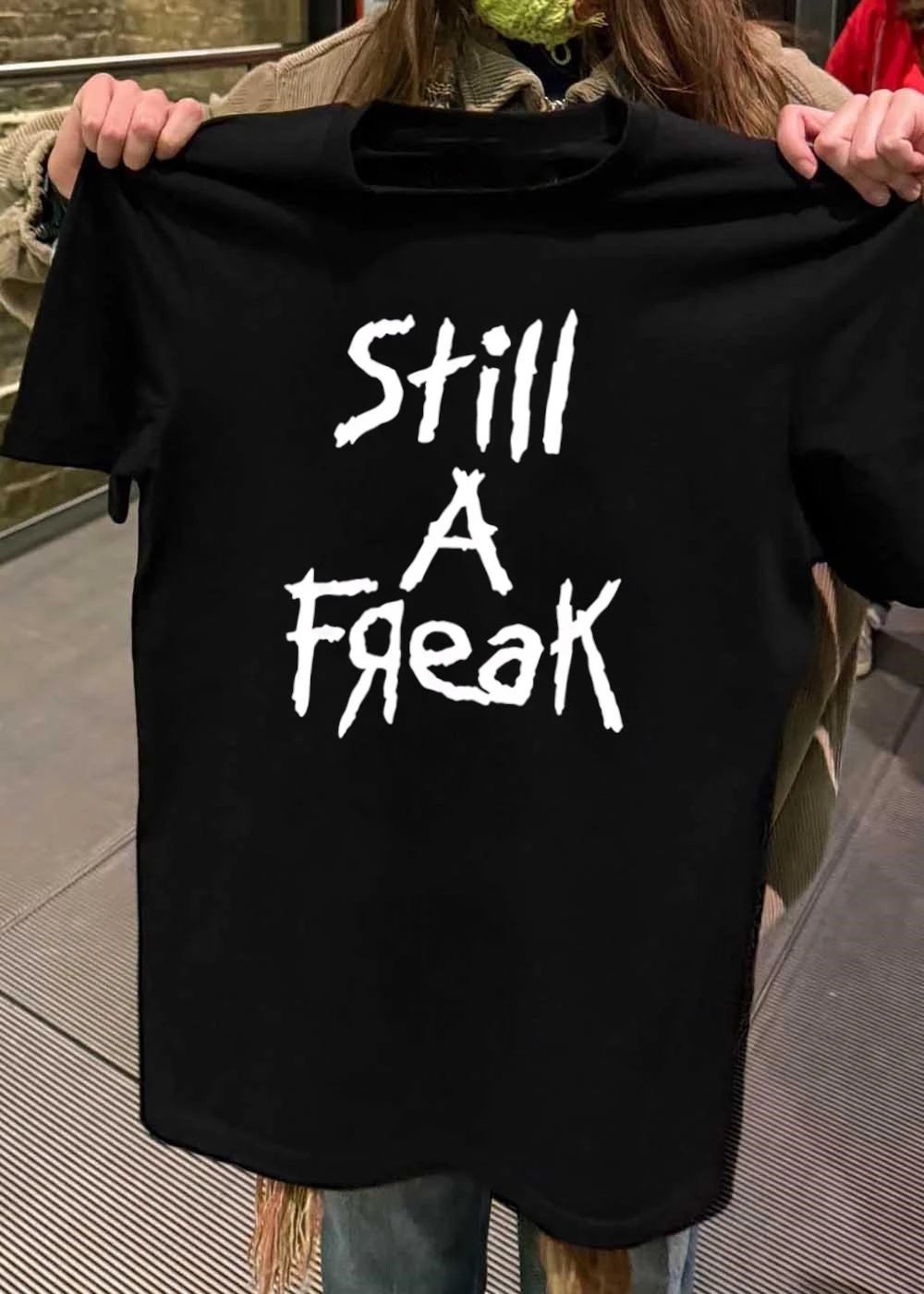 Still a Freak Grunge Text T-Shirt