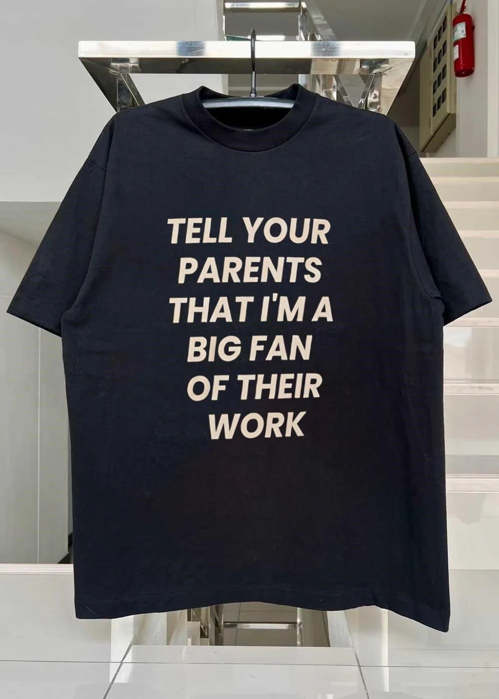 Humorous Apparel Tell Your Parents That I Am a Big Fan of Their Work T-Shirt