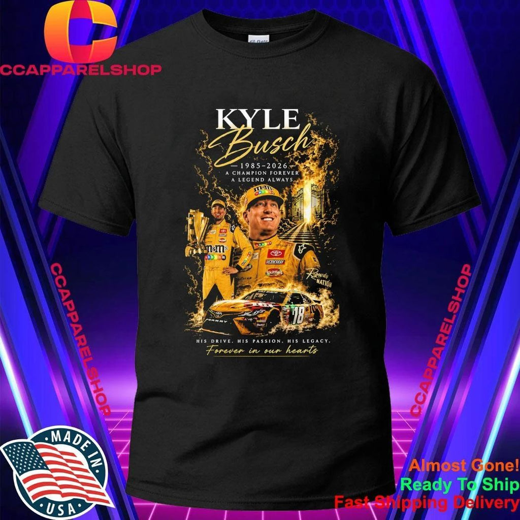 In Memory Of Kyle Busch Forever Rowdy Legends Never Lift Shirt