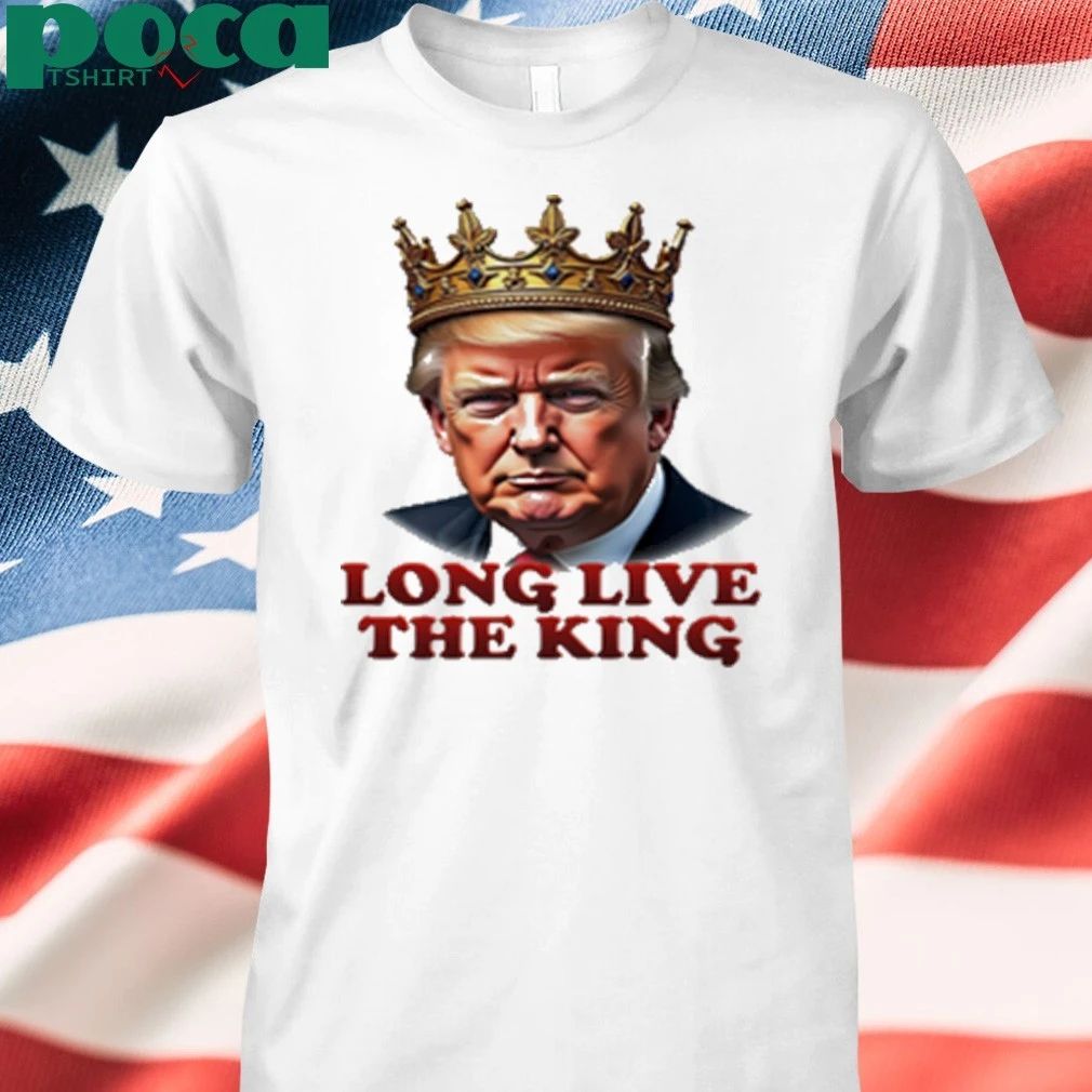 Donald Trump Long Live The King Shirt