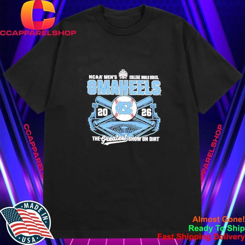 North Carolina Omaheels NCAA Men’s College World Series 2026 the greatest show on dirt Shirt