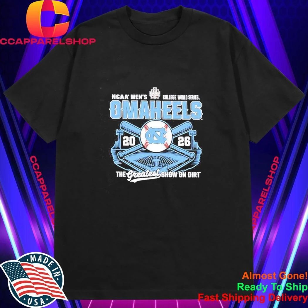 North Carolina Omaheels NCAA Men’s College World Series 2026 the greatest show on dirt Shirt
