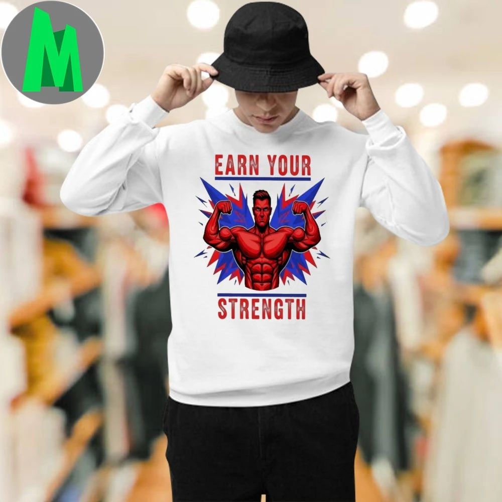 Earn Your Strength Muscle Shirt