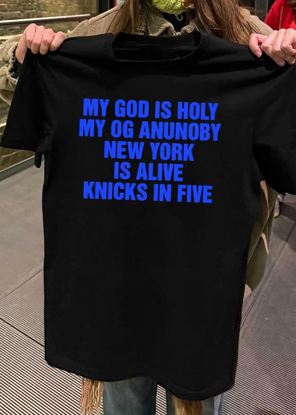 Knicks Fan Gear ‘ My God Is Holy Og Anunoby New York Is Alive In Five T-Shirt