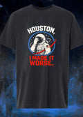 Houston I Made It Worse Facepalm Astronaut shirt