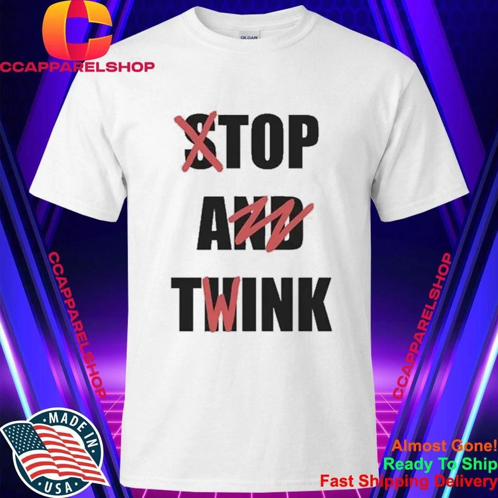 Stop And Think Top A Twink Shirt