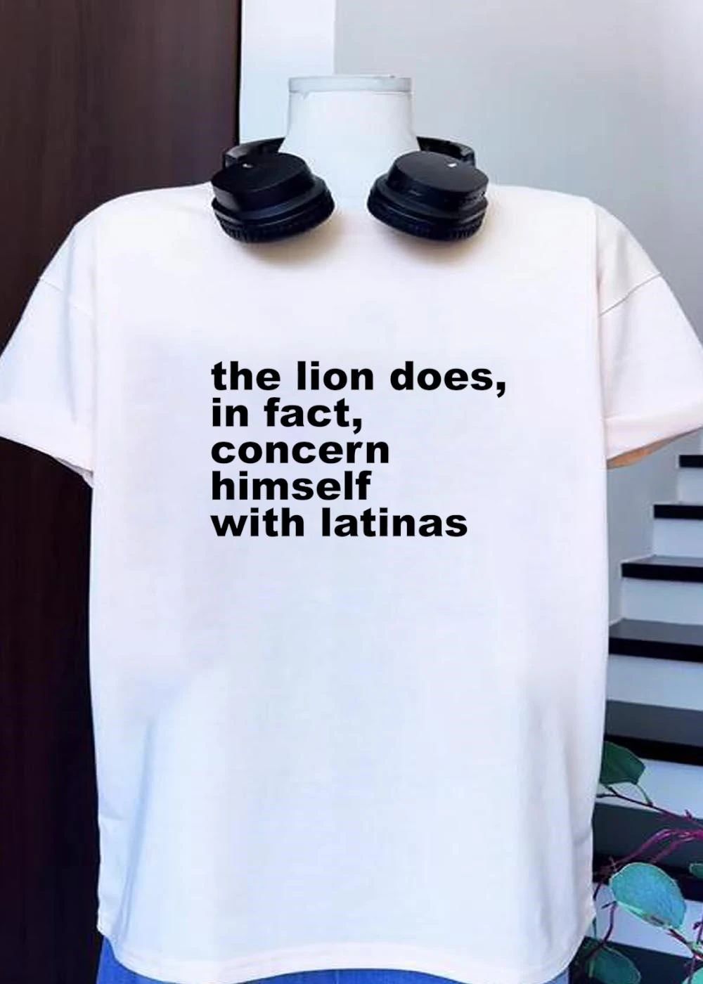 The Lion Does in Fact Concern Himself with Latinas T-Shirt