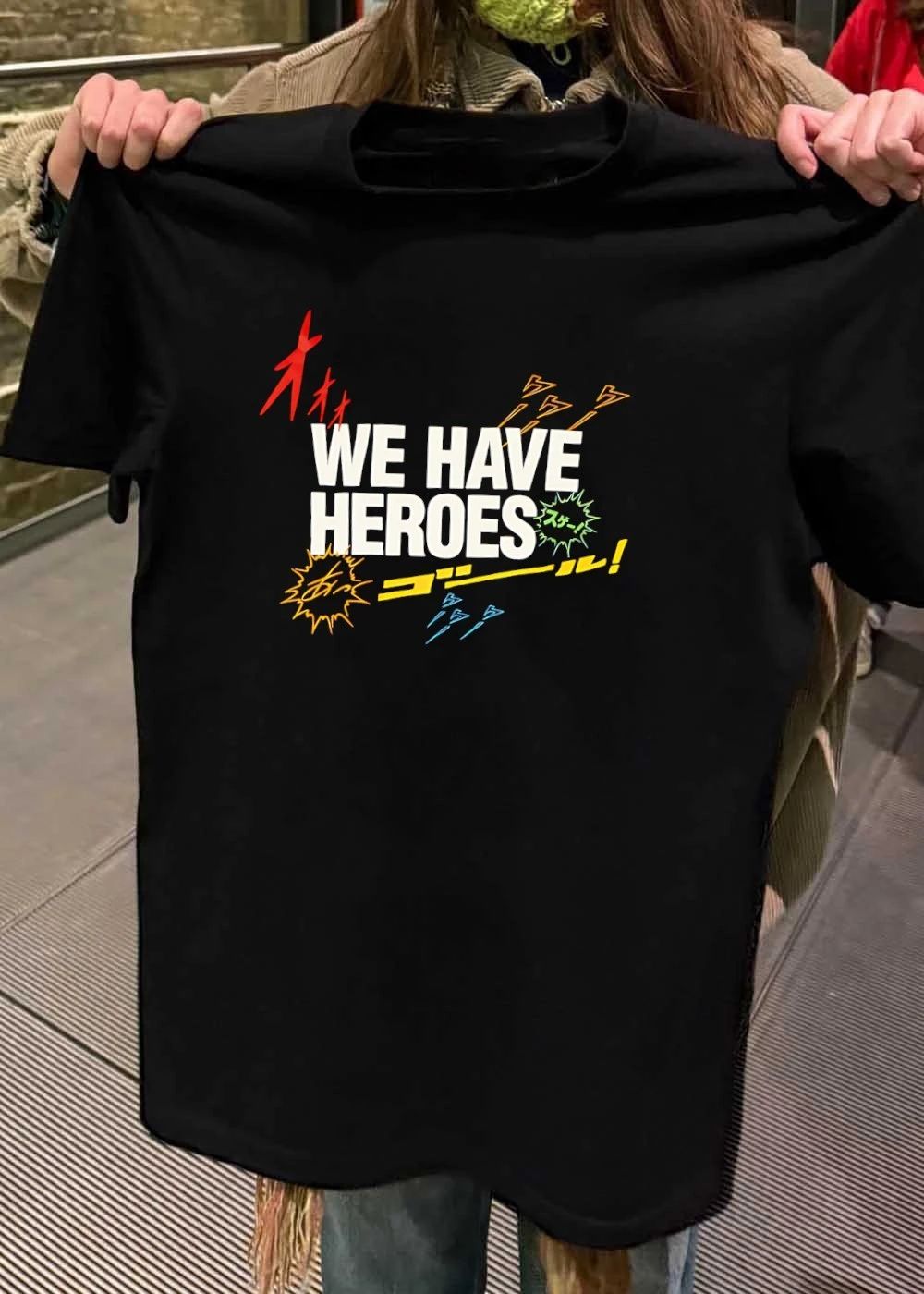 We have heroes shirt