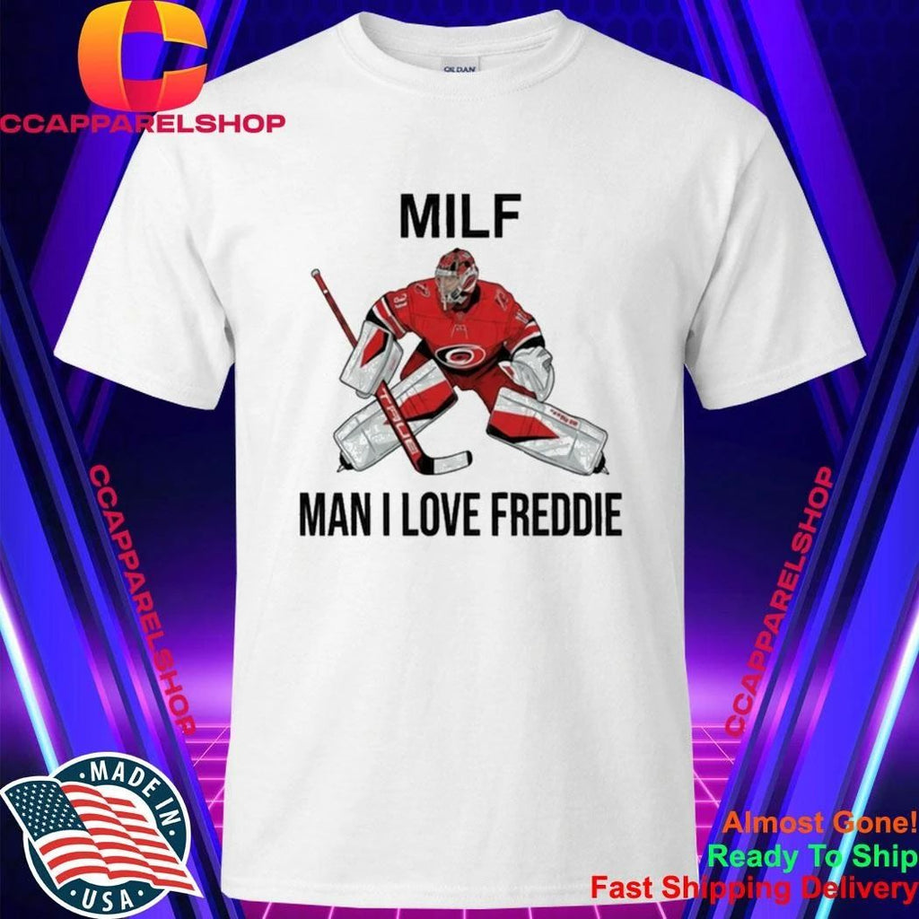 Frederik Andersen MILF Man I love Freddie Shirt