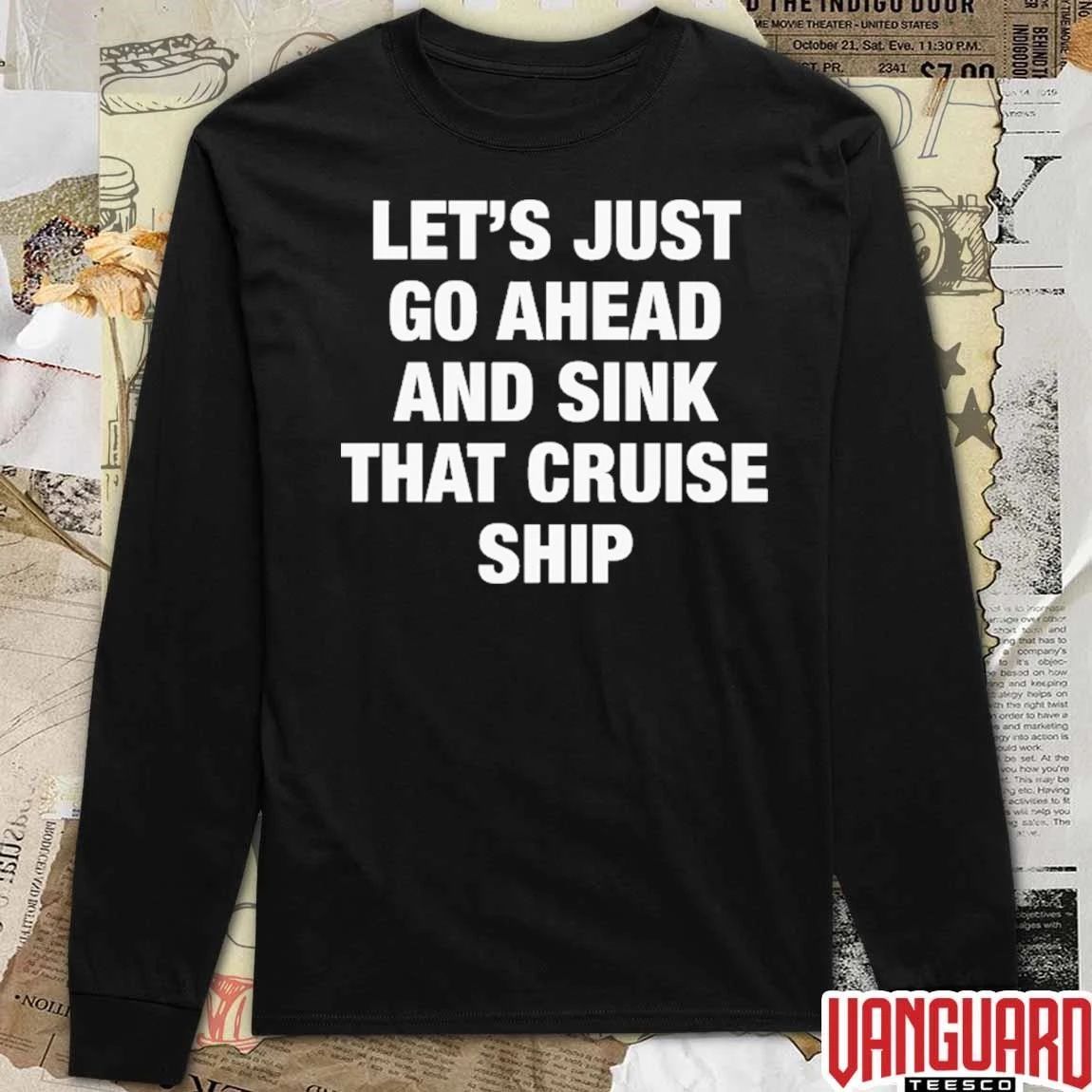 Let’s Just Go Ahead And Sink That Cruise Ship t-shirt