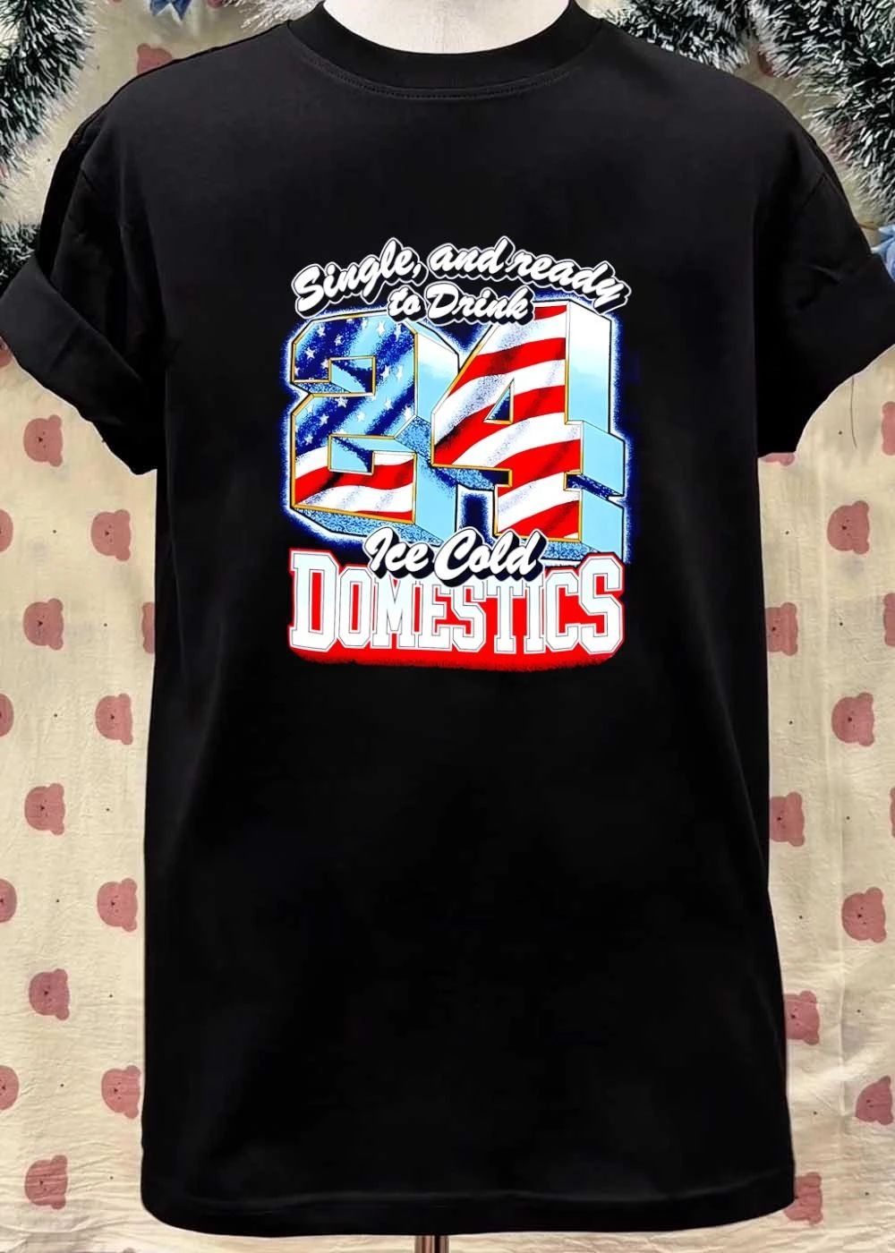 American flag single and ready to drink 24 ice cold domestics shirt