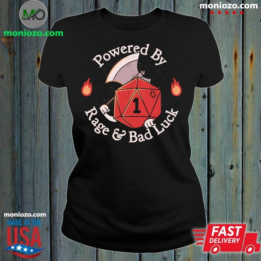 Powered By Rage and Bad Luck Shirt