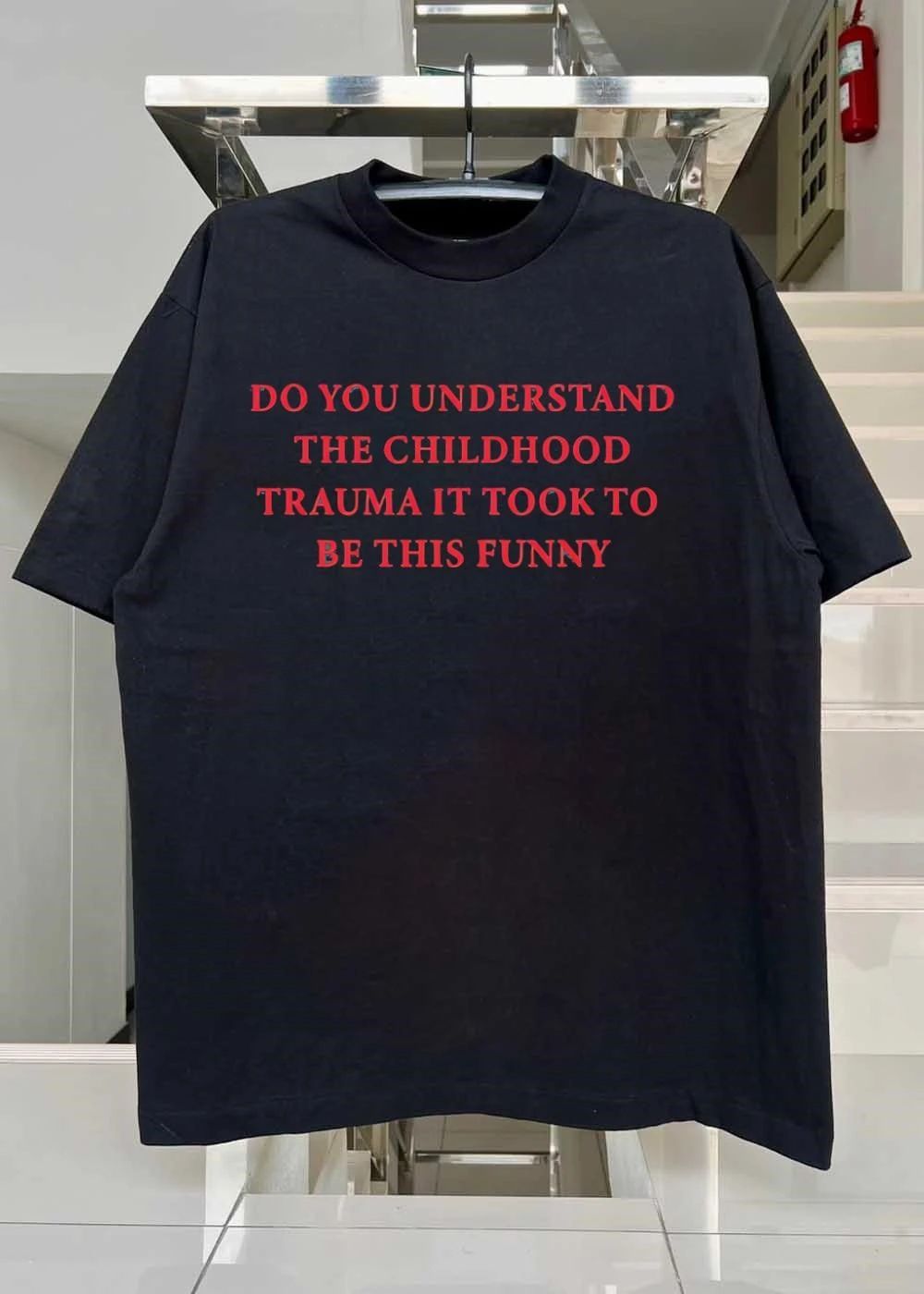 Sarcastic Apparel Trauma Humor Do You Understand the Childhood Trauma It Took to Be This Funny T-Shirt