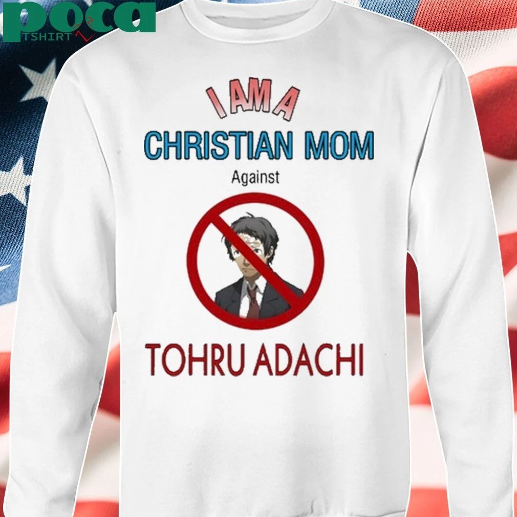 I Am A Christian Mom Against Tohru Adachi Shirt