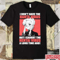 I Don’t Have The Hanta Virus But I Caught The Hentai Virus A Long Time Ago t-shirt