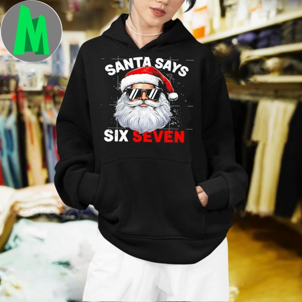 Santa Says Six Seven 6 7 Gen Z Alpha Meme Slang Christmas Shirt