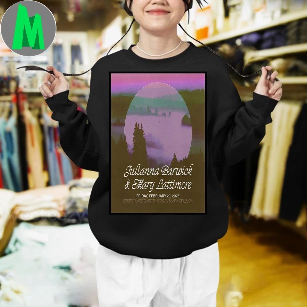 Julianna Barwick With Mary Lattimore Santa Cruz Ca Tour Feb 20 2026 Poster Shirt