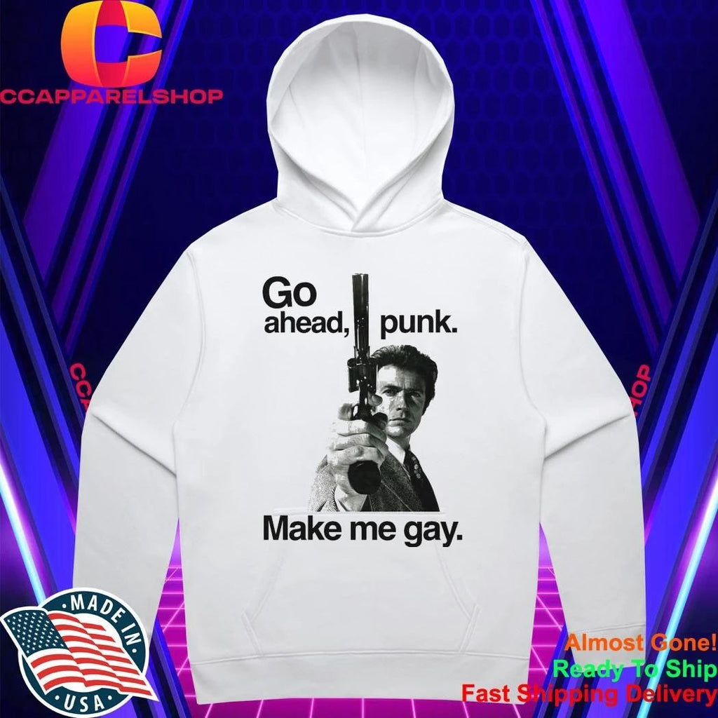Go Ahead Punk Make Me Gay Shirt
