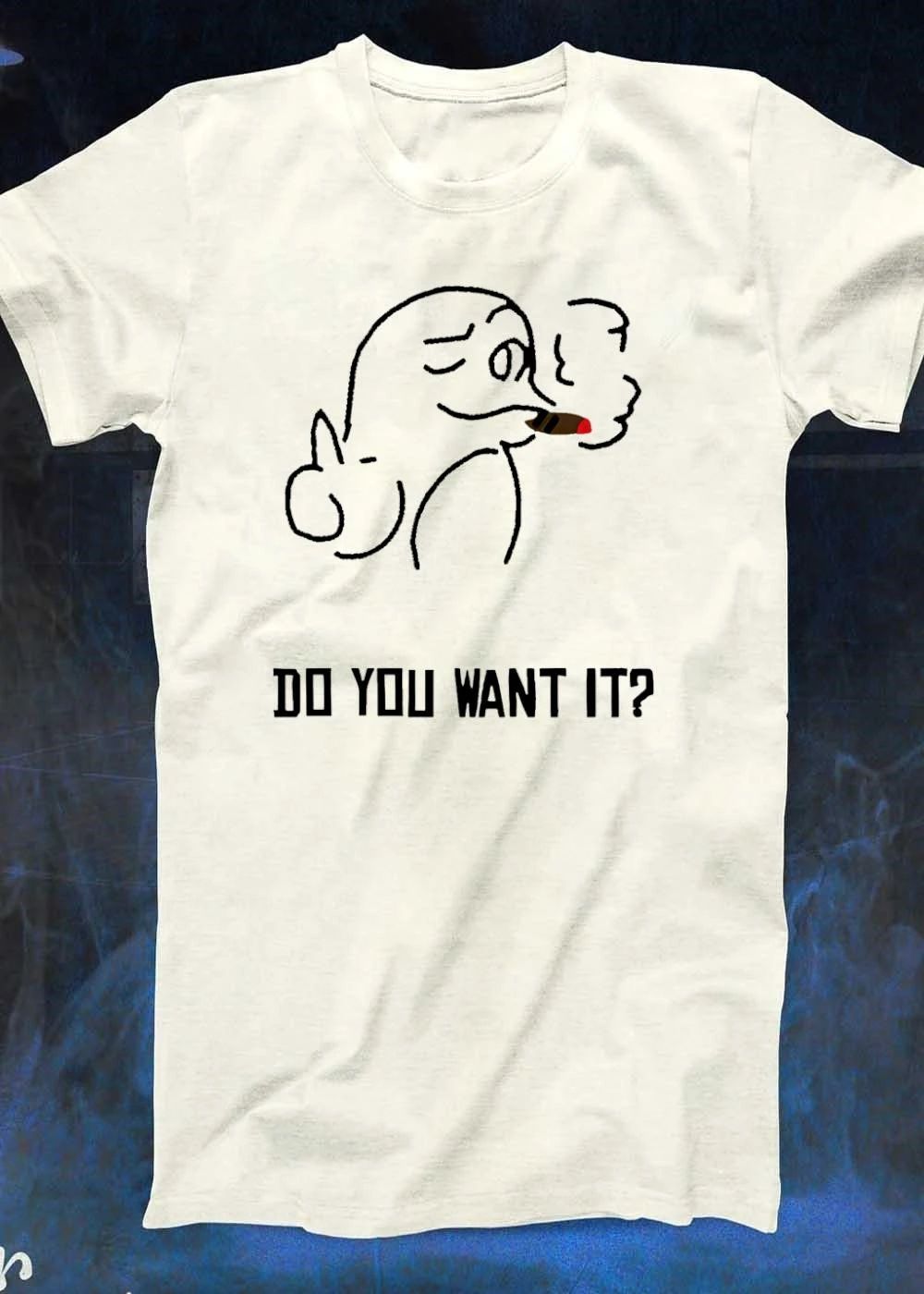 Cool Graphic Do You Want It shirt