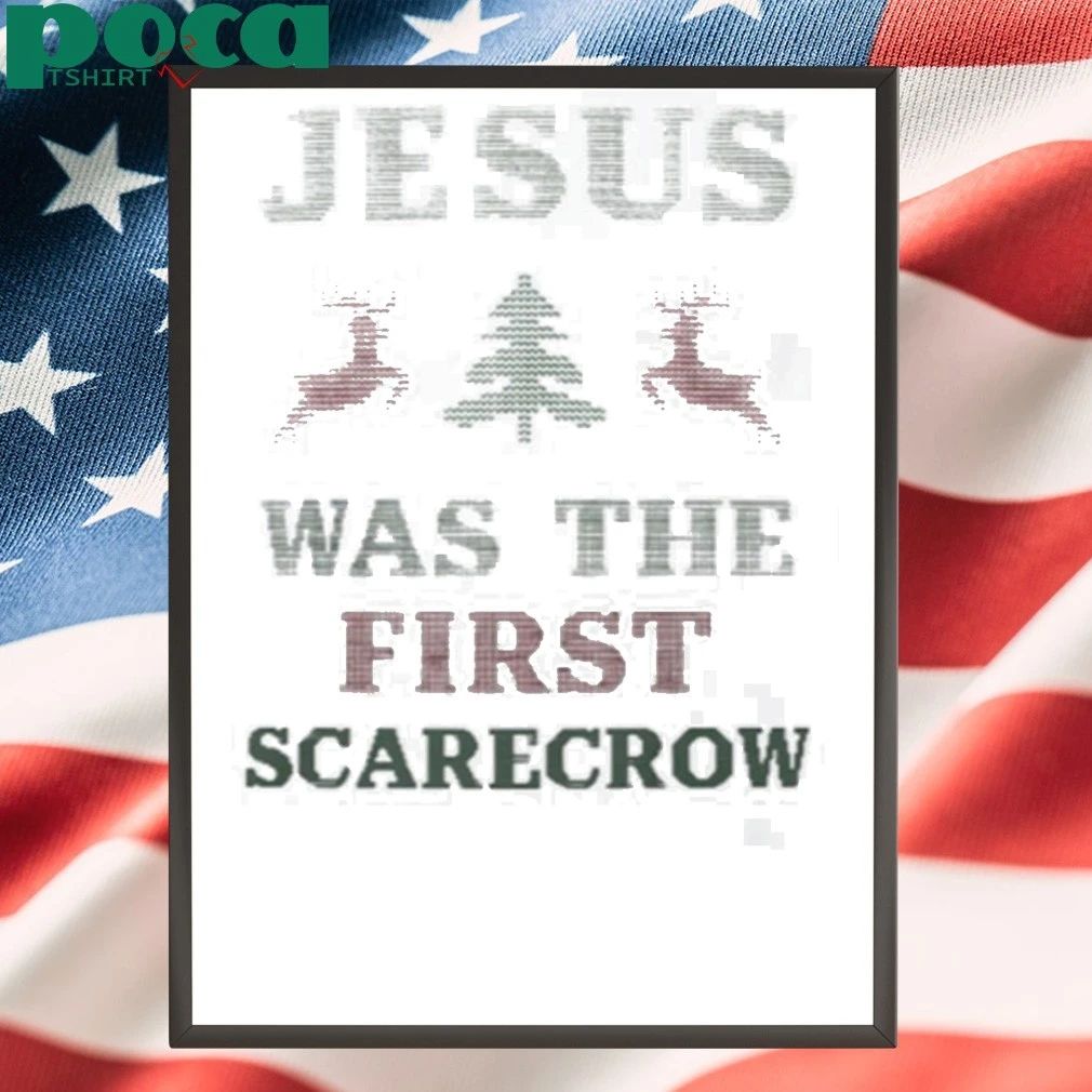 Jesus Was The First Scarecrow Shirt
