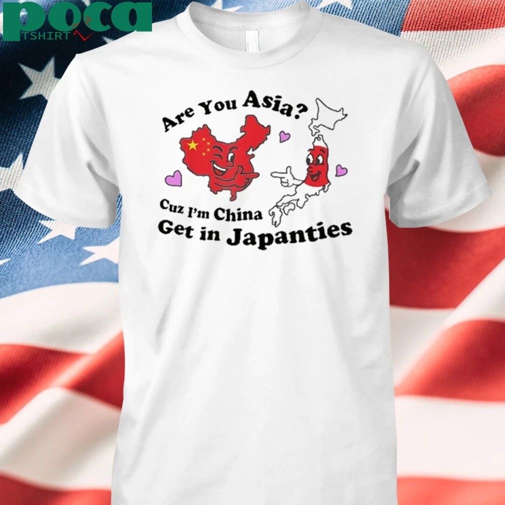 Steve are you asia c.u.z i’m china get in japanties Shirt