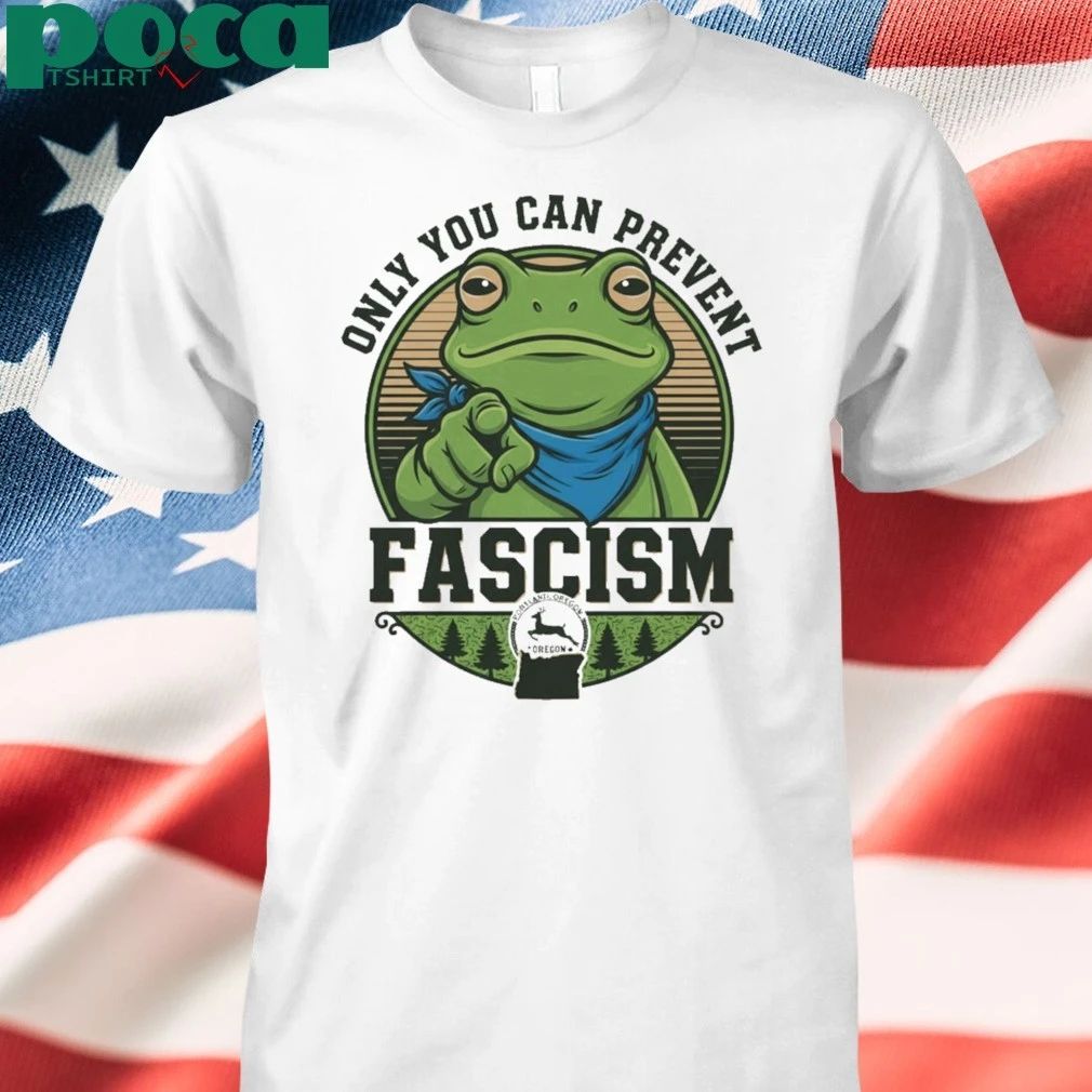 Portland Frog Protest Only You Can Prevent Fascism T-Shirt