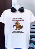 Sassy Humor Duck Coffee I Got About 5 Personalities Youre Gonna Get Whoever Wakes Up First T-Shirt
