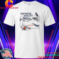 It’s Our Birthday Our River Our City Shirt