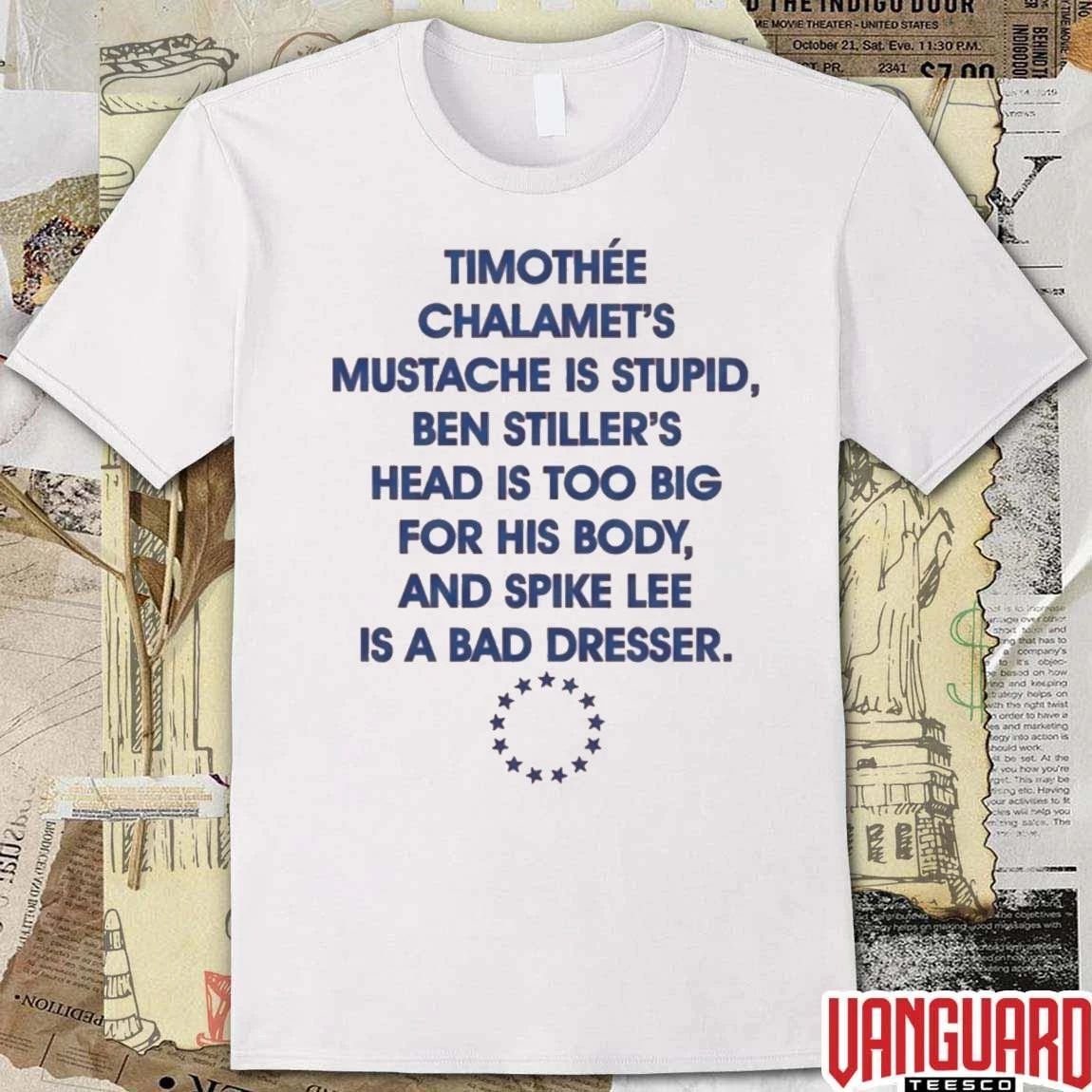 Stupid Knicks Fans Timothée Chalamet’s Mustache Is Stupid Ben Stiller’s Head Is Too Big For His Body And Spike Lee Is A Bad Dresser t-shirt