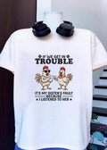 Funny Chicken Sibling Blame Shirt If We Get In Trouble It Is My Sister’s Fault Because I Listened To Her T-Shirt