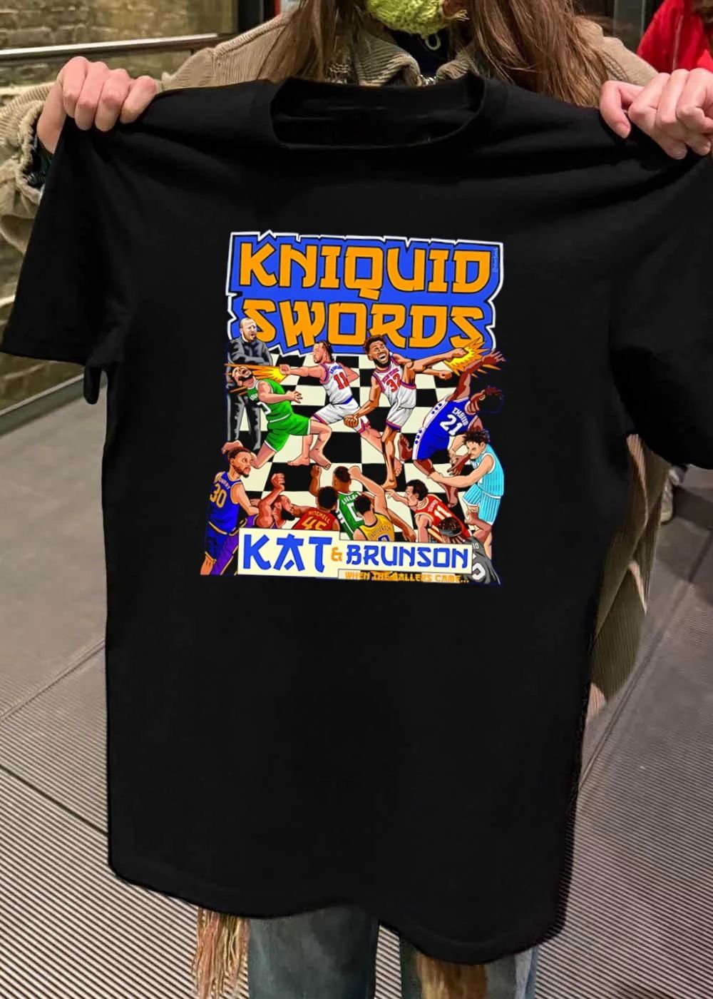 When The Ballers Came KNIQUID SWORDS KAT & BRUNSON Knicks Basketball T-Shirt